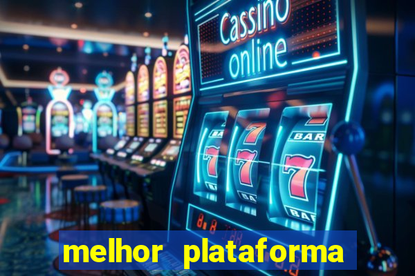 melhor plataforma de cassino online